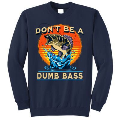 DonT Be A Dumb Bass Funny Fish Tall Sweatshirt