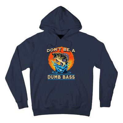 DonT Be A Dumb Bass Funny Fish Tall Hoodie