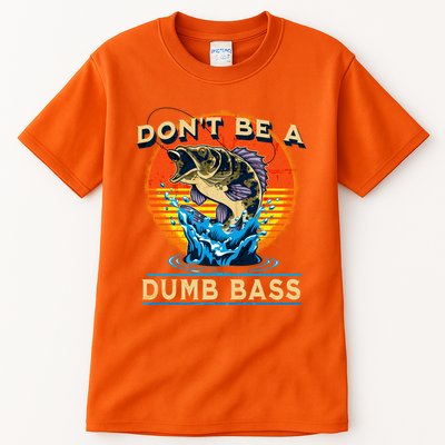 DonT Be A Dumb Bass Funny Fish Tall T-Shirt