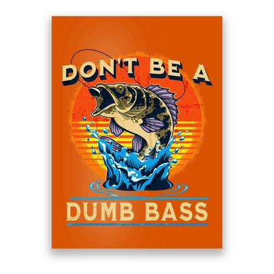 DonT Be A Dumb Bass Funny Fish Poster