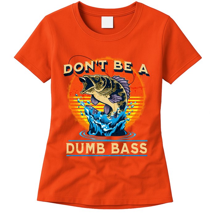DonT Be A Dumb Bass Funny Fish Womens T-Shirt