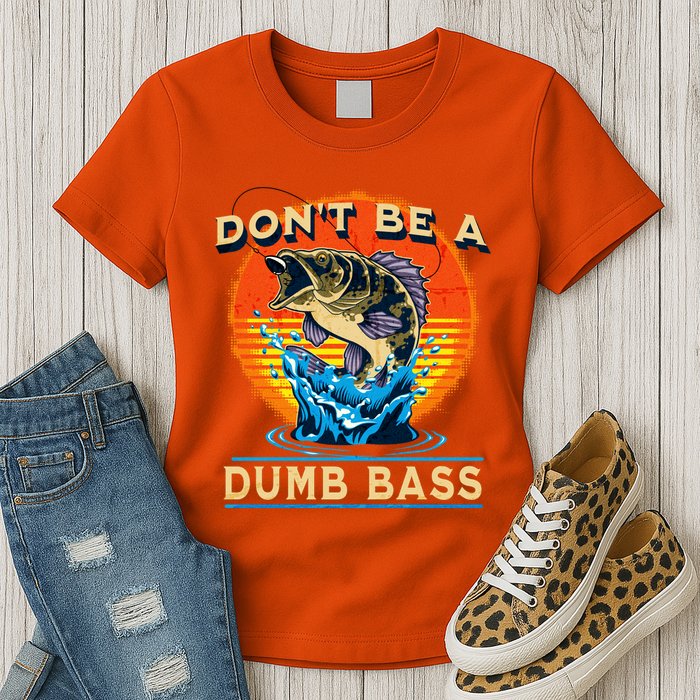 DonT Be A Dumb Bass Funny Fish Womens T-Shirt