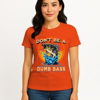DonT Be A Dumb Bass Funny Fish Womens T-Shirt