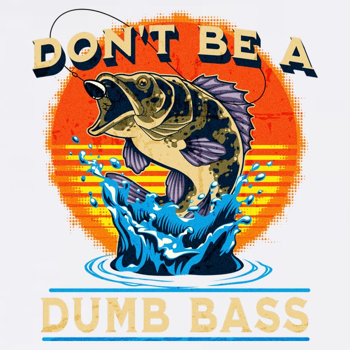 DonT Be A Dumb Bass Funny Fish Garment-Dyed Sweatshirt