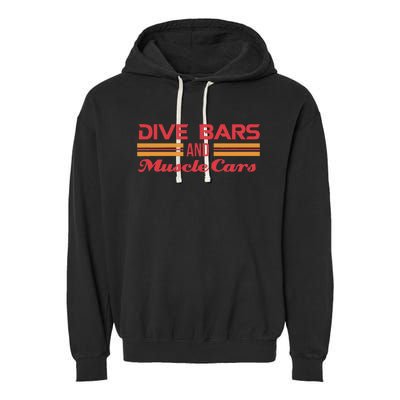 Dive Bars And Muscle Cars Muscle Car Garment-Dyed Fleece Hoodie