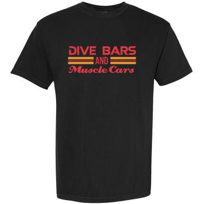 Dive Bars And Muscle Cars Muscle Car Garment-Dyed Heavyweight T-Shirt