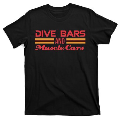 Dive Bars And Muscle Cars Muscle Car T-Shirt