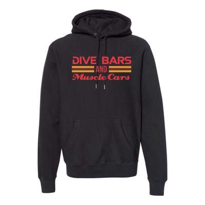 Dive Bars And Muscle Cars Muscle Car Premium Hoodie