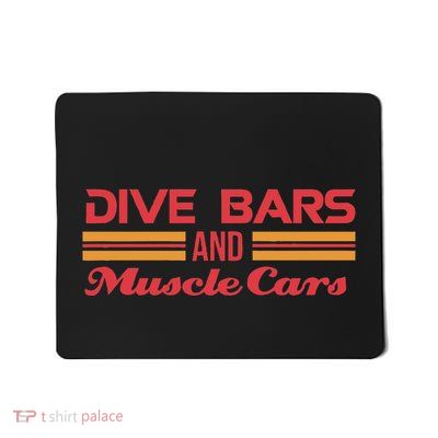 Dive Bars And Muscle Cars Muscle Car Mousepad