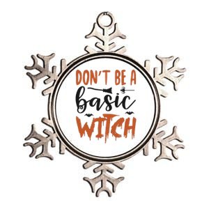 Don’T Be A Basic Witch Funny Halloween Gift Metallic Star Ornament