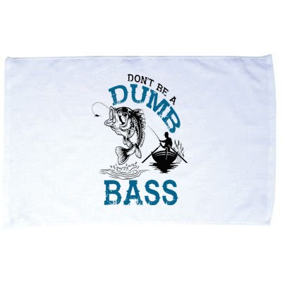 Dont Be A Dumb Bass Fishing Gifts For Men Fisherman Dad Papa Microfiber Hand Towel