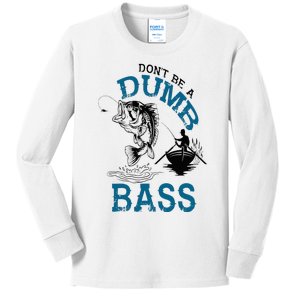 Dont Be A Dumb Bass Fishing Gifts For Men Fisherman Dad Papa Kids Long Sleeve Shirt