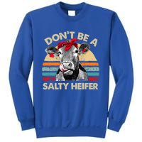 DonT Be A Salty Heifer Cows Lover Gift Vintage Farm Gift Sweatshirt