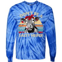 DonT Be A Salty Heifer Cows Lover Gift Vintage Farm Gift Tie-Dye Long Sleeve Shirt