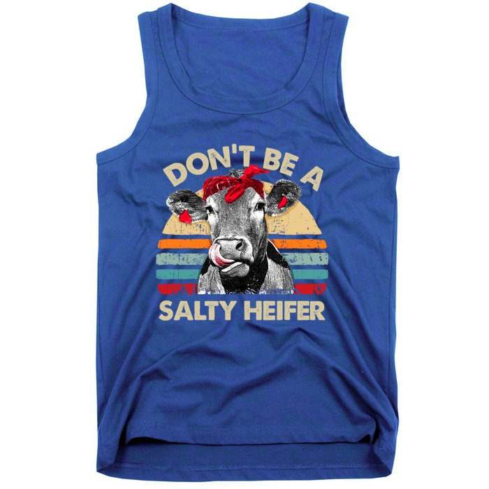 DonT Be A Salty Heifer Cows Lover Gift Vintage Farm Gift Tank Top