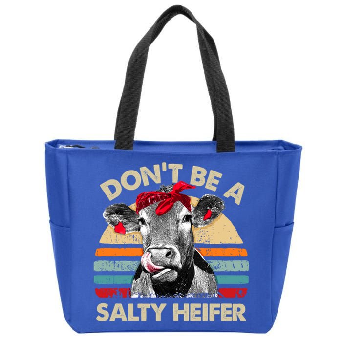 DonT Be A Salty Heifer Cows Lover Gift Vintage Farm Gift Zip Tote Bag