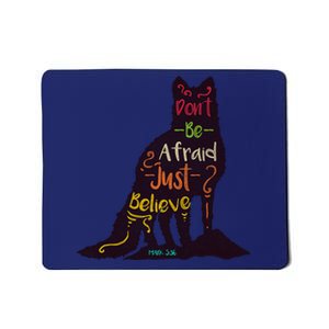 Dont Be Afraid Just Believe Mousepad