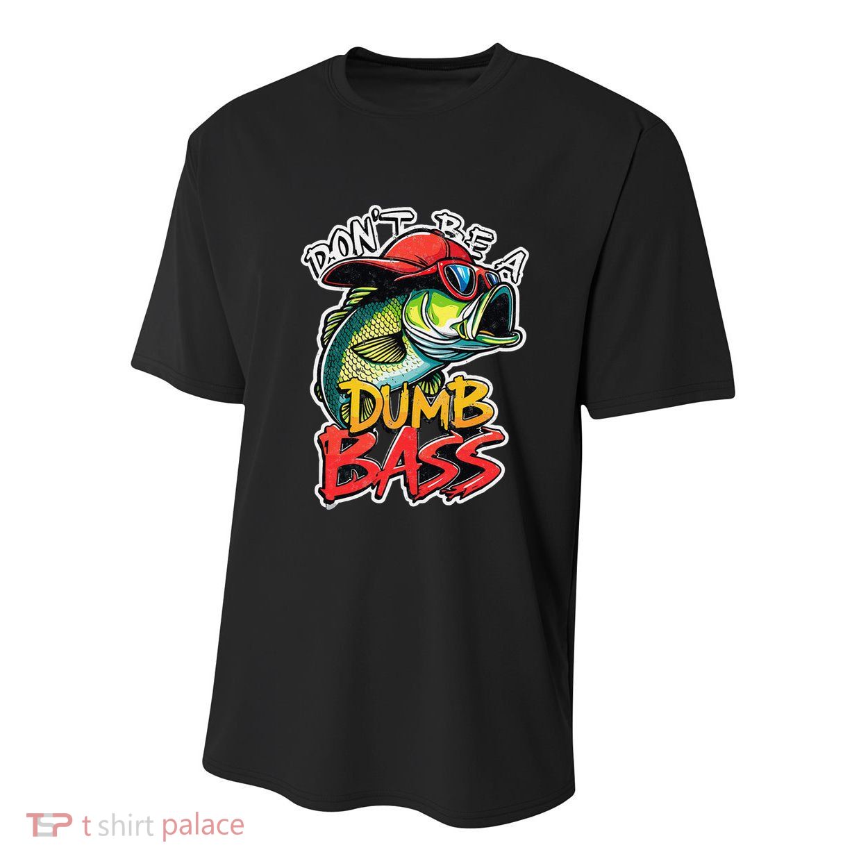 DonT Be A Dumb Bass Fishing Humor Fisherman Master Baiter .Png Youth Performance Sprint T-Shirt