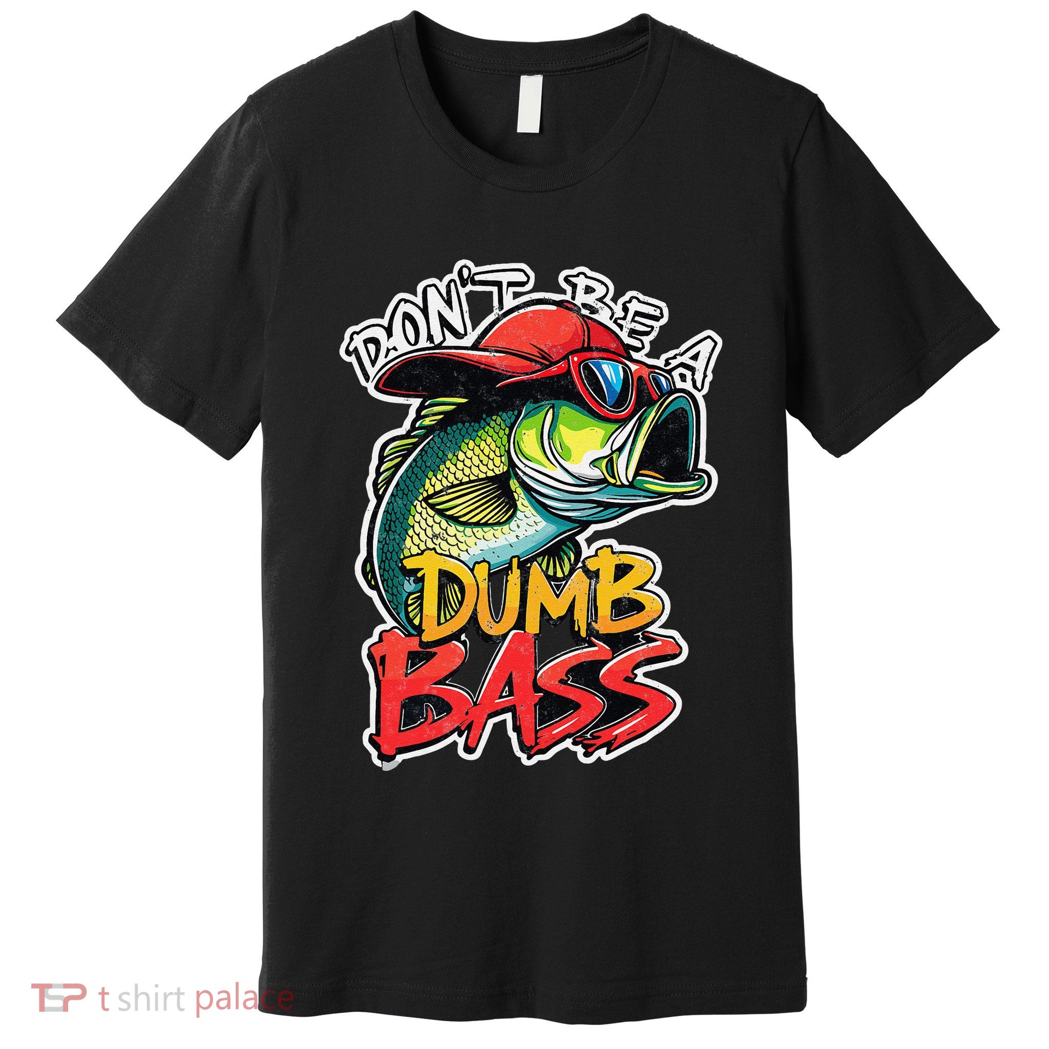 DonT Be A Dumb Bass Fishing Humor Fisherman Master Baiter .Png Premium T-Shirt