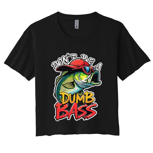 DonT Be A Dumb Bass Fishing Humor Fisherman Master Baiter .Png Crop Top