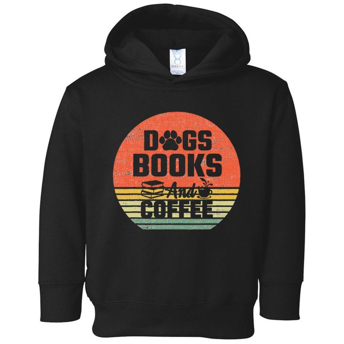 Dogs Books And Coffee Shirt Coffee Dogs Books Lovers Toddler Hoodie