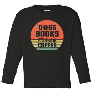 Dogs Books And Coffee Shirt Coffee Dogs Books Lovers Toddler Long Sleeve Shirt