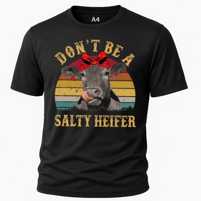 Dont Be A Salty Heifer Funny Cows Lover Gift Vintage Farm Performance Shirt