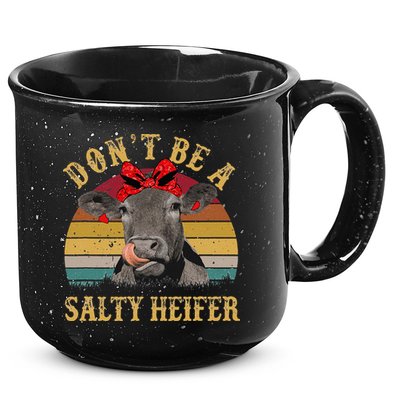 Dont Be A Salty Heifer Funny Cows Lover Gift Vintage Farm 15oz Campfire Ceramic Mug