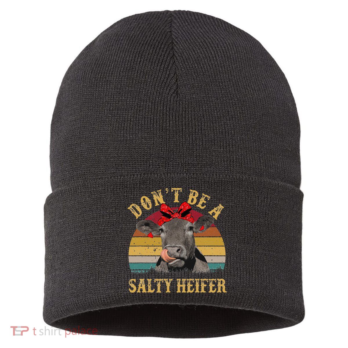 Dont Be A Salty Heifer Funny Cows Lover Gift Vintage Farm Sustainable Knit Beanie