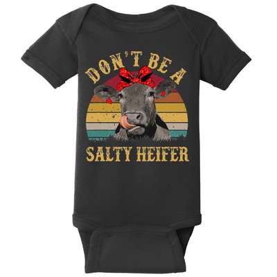 Dont Be A Salty Heifer Funny Cows Lover Gift Vintage Farm Baby Bodysuit