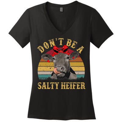 Dont Be A Salty Heifer Funny Cows Lover Gift Vintage Farm Women's V-Neck T-Shirt