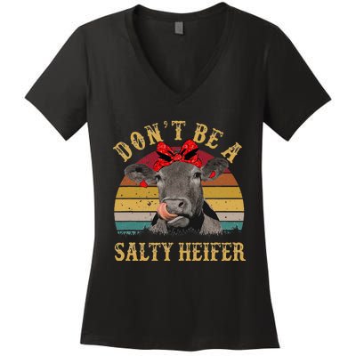 Dont Be A Salty Heifer Funny Cows Lover Gift Vintage Farm Women's V-Neck T-Shirt