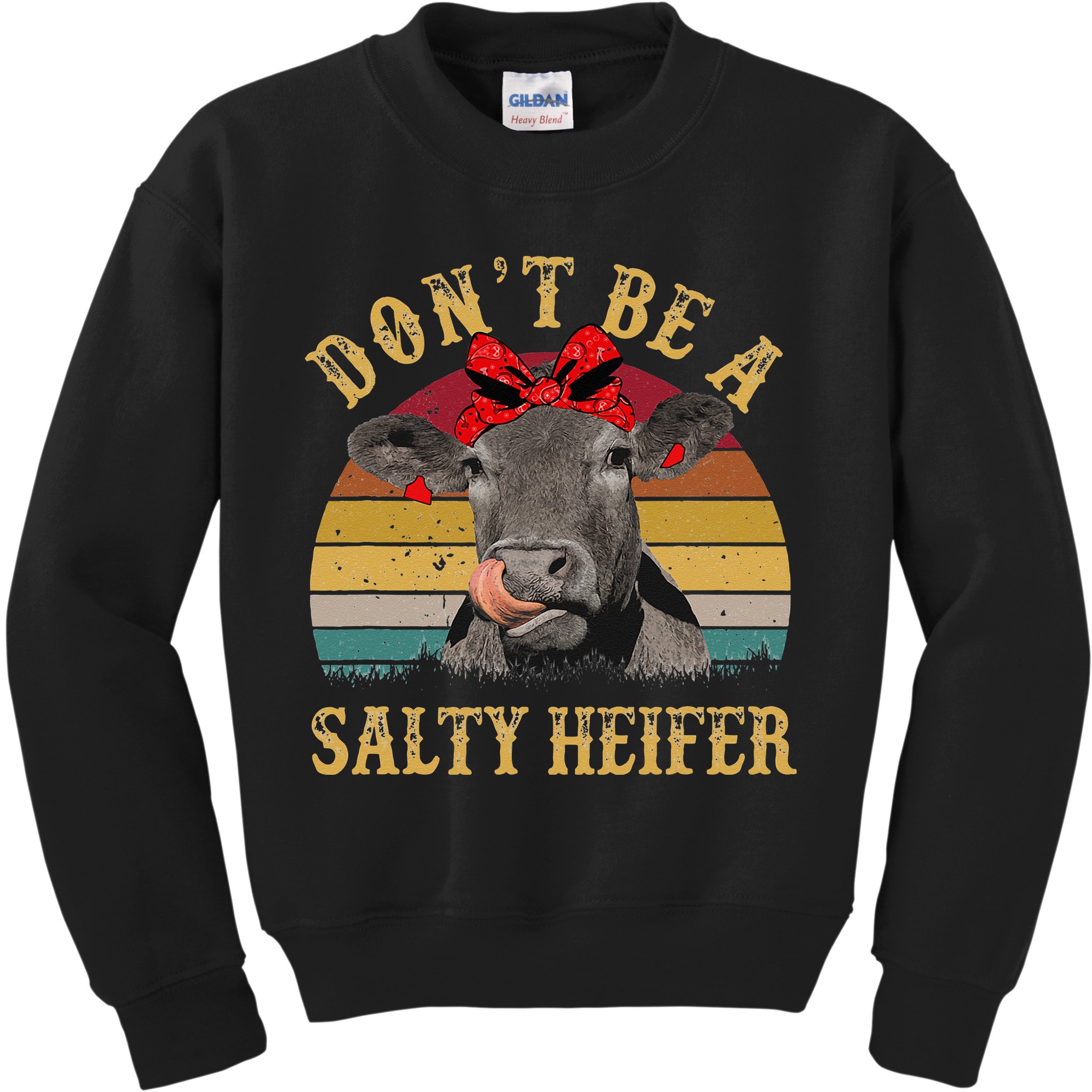 Dont Be A Salty Heifer Funny Cows Lover Gift Vintage Farm Kids Sweatshirt