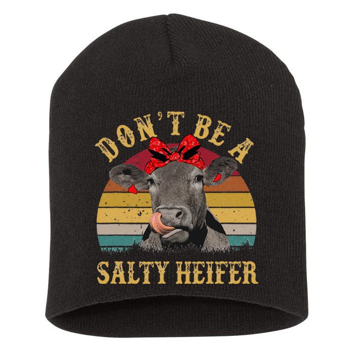 Dont Be A Salty Heifer Funny Cows Lover Gift Vintage Farm Short Acrylic Beanie