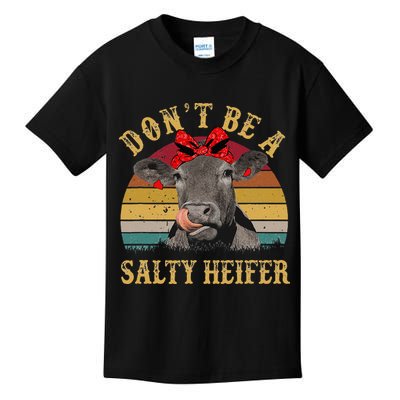 Dont Be A Salty Heifer Funny Cows Lover Gift Vintage Farm Kids T-Shirt
