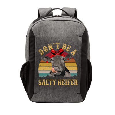 Dont Be A Salty Heifer Funny Cows Lover Gift Vintage Farm Vector Backpack