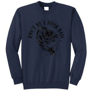 DonT Be A Dumb Bass Fishing Funny Adult Humor Quote Sweatshirt