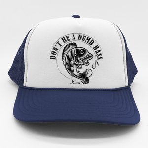 DonT Be A Dumb Bass Fishing Funny Adult Humor Quote Trucker Hat