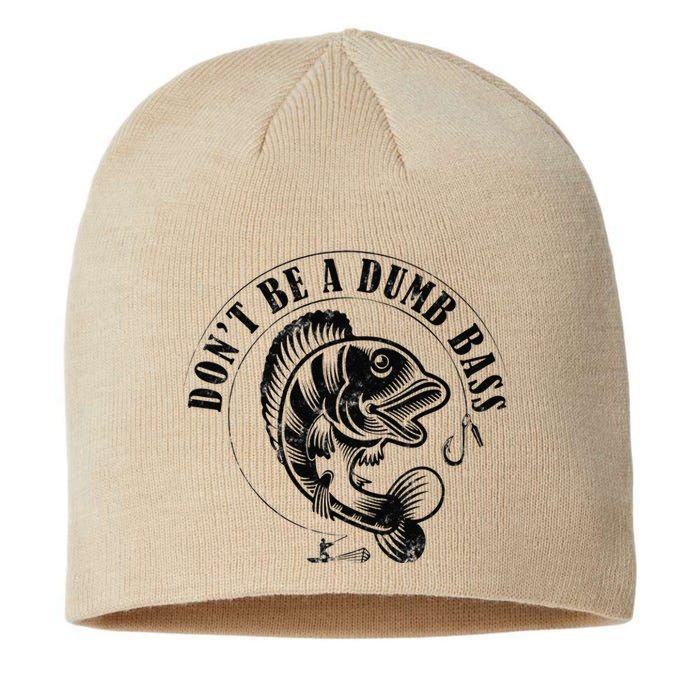 DonT Be A Dumb Bass Fishing Funny Adult Humor Quote Sustainable Beanie