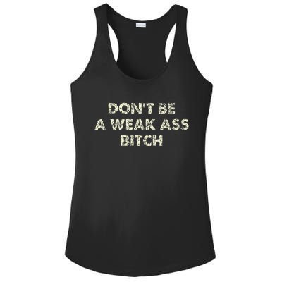 DonT Be A Weak Ass Bitch Strong Attitude Empowerment Ladies PosiCharge Competitor Racerback Tank