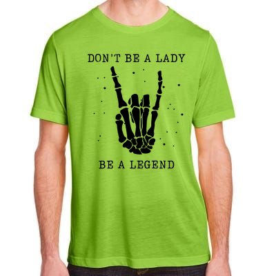 DonT Be A Lady Be A Legend Adult ChromaSoft Performance T-Shirt