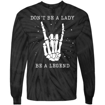 DonT Be A Lady Be A Legend Tie-Dye Long Sleeve Shirt