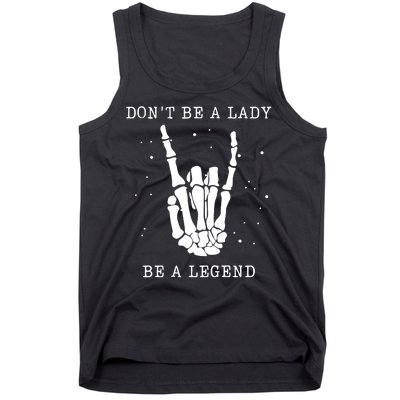 DonT Be A Lady Be A Legend Tank Top