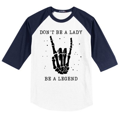 DonT Be A Lady Be A Legend Baseball Sleeve Shirt