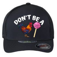 Don't Be A Cock Or A Sucker Flexfit Unipanel Trucker Cap