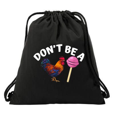 Don't Be A Cock Or A Sucker Drawstring Bag