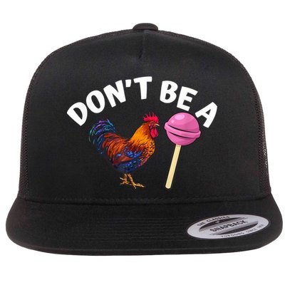 Don't Be A Cock Or A Sucker Flatbill Hat