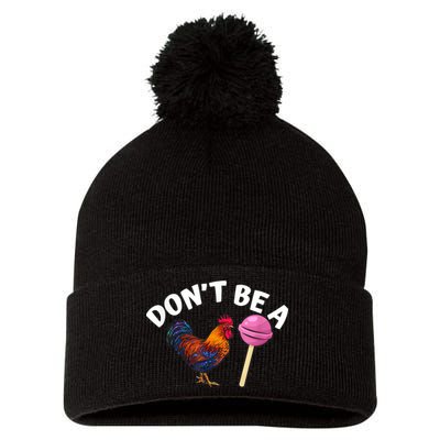 Don't Be A Cock Or A Sucker Pom Pom 12in Knit Beanie