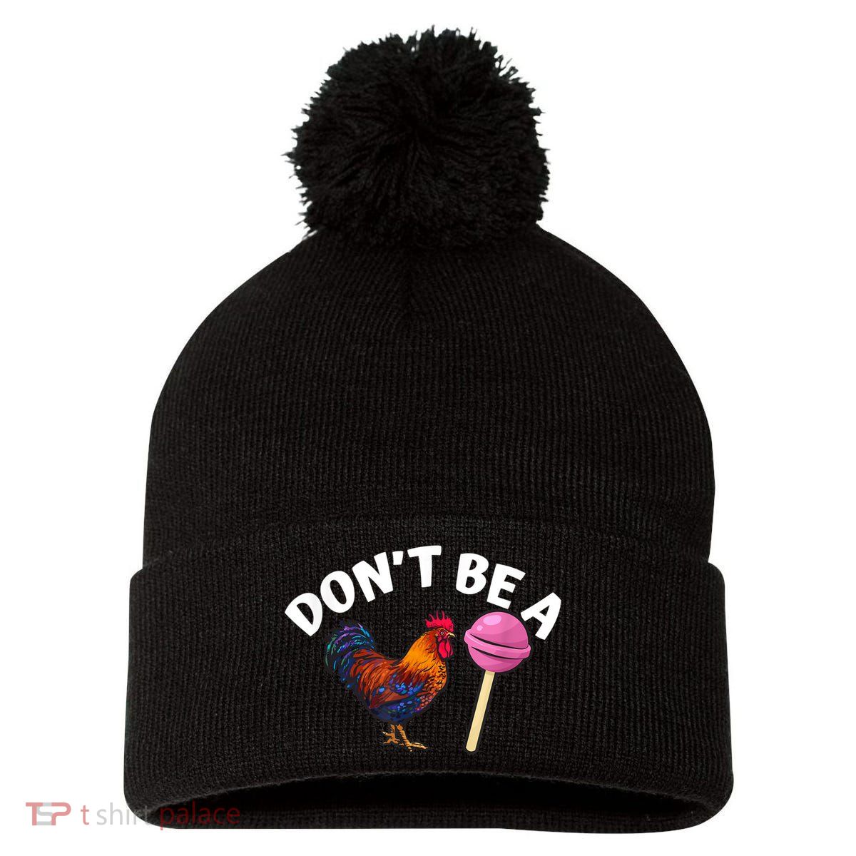 Don't Be A Cock Or A Sucker Pom Pom 12in Knit Beanie