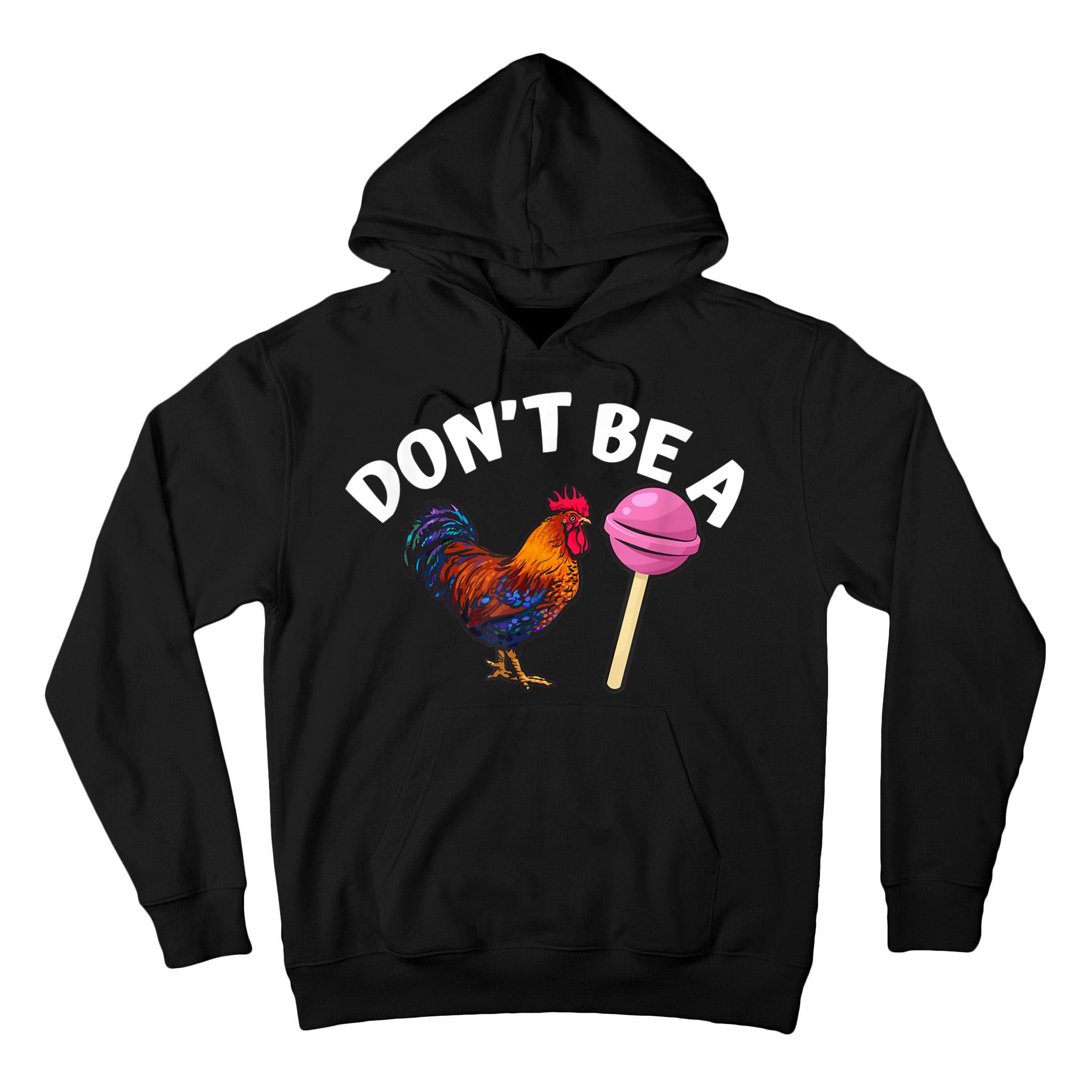 Don't Be A Cock Or A Sucker Tall Hoodie